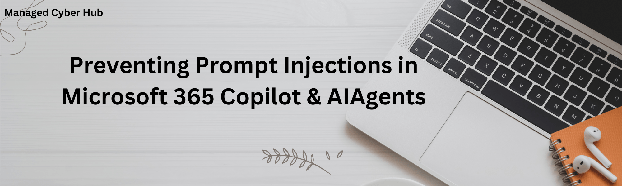 Preventing Prompt Injections in Microsoft 365 Copilot & AIAgents